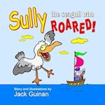 Sully, The Seagull Who Roared!