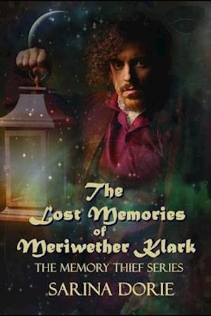 The Lost Memories of Meriwether Klark