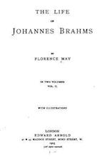 The Life of Johannes Brahms - Vol. II