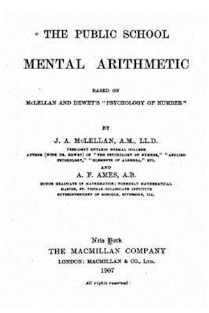 The Public School Mental Arithmetic, Based on McLellan and Dewey's Psychology of Number