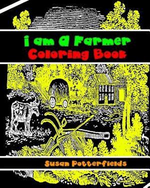 I Am a Farmer Coloring Book