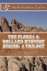 The Florea & Holland Mystery Series: A Trilogy: The Secret of Monument Valley, Treasure of the High Sierra, & The Secret of Death Valley 