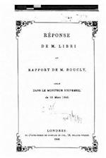 Reponse de M. Libri Au Rapport de M. Boucly, Publie Dans Le Moniteur Universel, Du 19 Mars, 1848