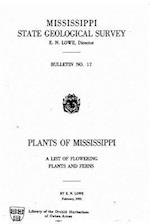 Plants of Mississippi, a List of Flowering Plants and Ferns