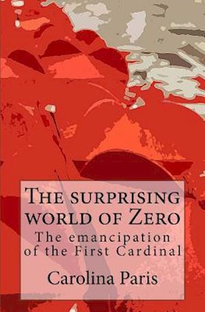 The Surprising World of Zero