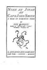 Noah An' Jonah An' Cap'n John Smith, a Book of Humorous Verse
