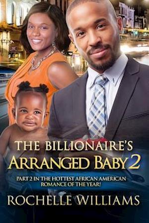 The Billionaire's Arranged Baby 2