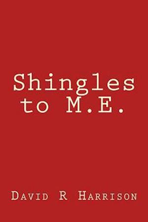 Shingles to M.E.