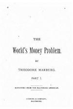 The World's Money Problem - Part I