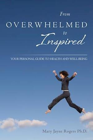 From Overwhelmed to Inspired