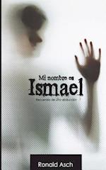 Mi Nombre Es Ismael
