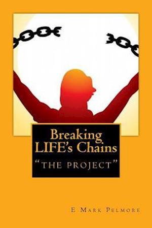 Breaking Life's Chains