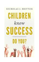 Children Know Success. Do You?