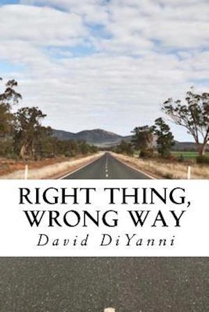 Right Thing, Wrong Way