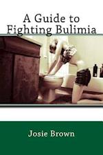 A Guide to Fighting Bulimia