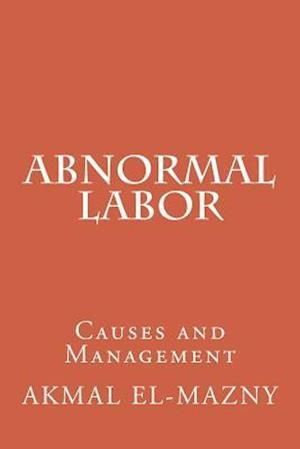 Abnormal Labor: Causes and Management
