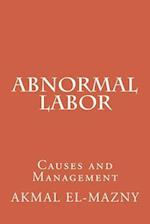 Abnormal Labor: Causes and Management 