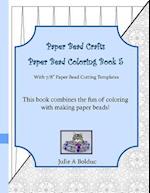 Paper Bead Crafts Paper Bead Coloring Book 5: With 7/8" Paper Bead Cutting Templates 