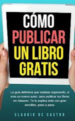 Cómo Publicar Un Libro Gratis