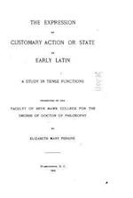 The Expression of Customary Action or State in Early Latin - A Study in Tense Functions