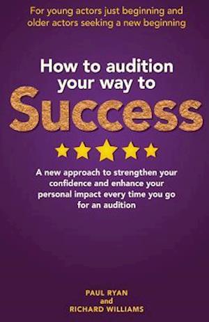 How to Audition Your Way to Success