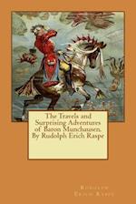 The Travels and Surprising Adventures of Baron Munchausen.by Rudolph Erich Raspe