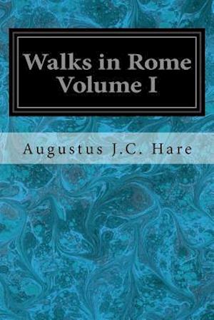 Walks in Rome Volume I