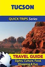 Tucson Travel Guide (Quick Trips Series)