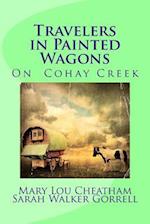 Travelers in Painted Wagons: On Cohay Creek 