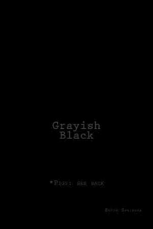 Grayish-Black