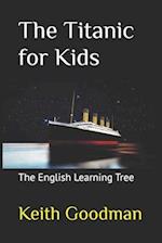 The Titanic for Kids: The English Learning Tree 