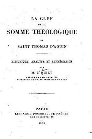 La Clef de La Somme Theologique de Saint Thomas D'Aquin, Historique, Analyse Et Appreciation