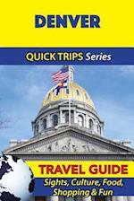 Denver Travel Guide (Quick Trips Series)