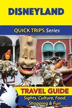 Disneyland Travel Guide (Quick Trips Series)