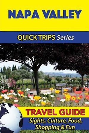 Napa Valley Travel Guide (Quick Trips Series)