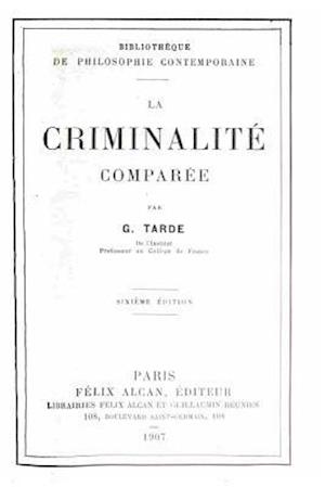 La Criminalité Comparée