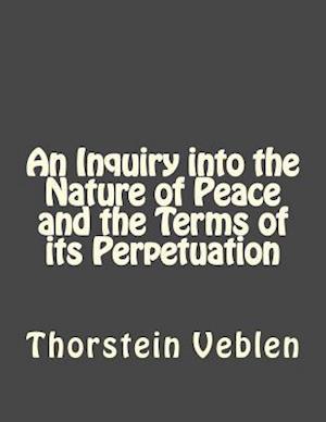 An Inquiry Into the Nature of Peace and the Terms of Its Perpetuation