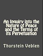 An Inquiry Into the Nature of Peace and the Terms of Its Perpetuation