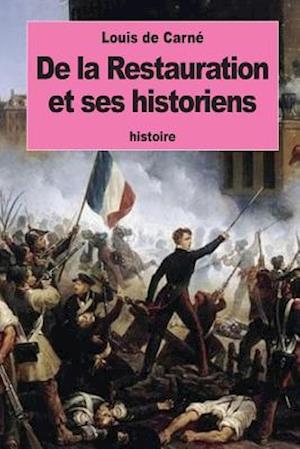 de la Restauration Et Ses Historiens