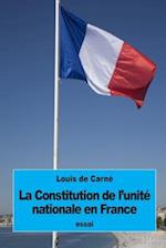 La Constitution de l'Unité Nationale En France