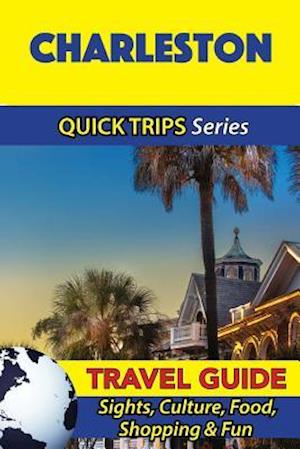 Charleston Travel Guide (Quick Trips Series)