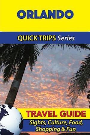 Orlando Travel Guide (Quick Trips Series)