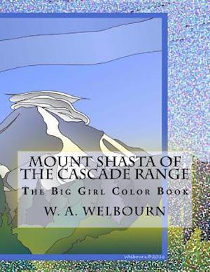 The Big Girl Color Book: Mount Shasta of the Cascade Range