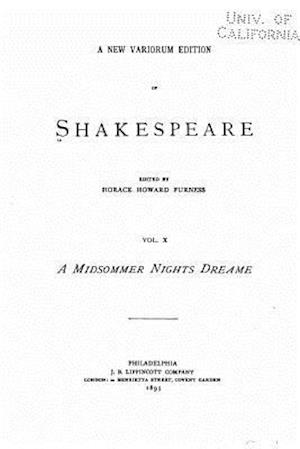 A New Variorum Edition of Shakespeare - Vol. X - A Midsommer Nights Dreame