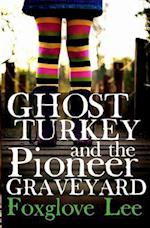 Ghost Turkey and the Pioneer Graveyard (American English)