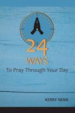 24 Ways to Pray Through Your Day