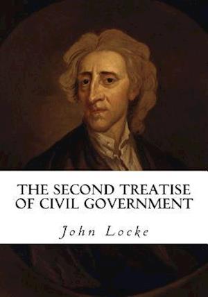 The Second Treatise of Civil Government