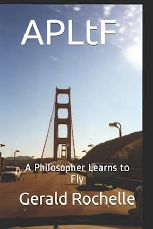 APLtF: A Philosopher Learns to Fly
