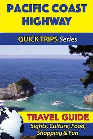 Pacific Coast Highway Travel Guide (Quick Trips Series)