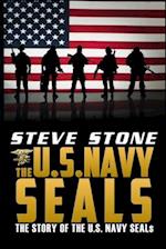 The U.S. Navy SEALs: The story of the U.S. Navy SEALs 